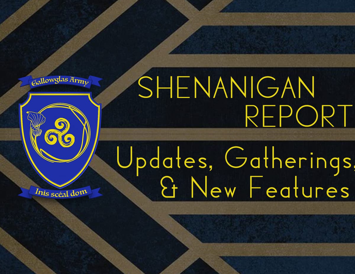 Shenanigan Report - Updates, Gatherings, & New Features